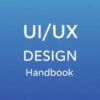 UI/UX Design Handbook